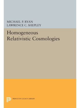 按需印刷不退不换Homogeneous Relativistic Cosmologies[9780691618197]