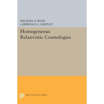 按需印刷Homogeneous Relativistic Cosmologies[9780691618197]