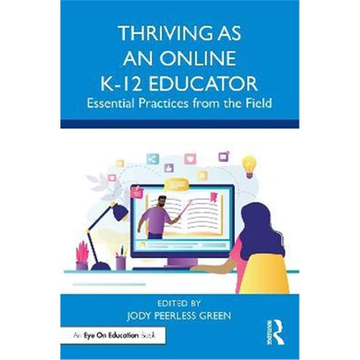 按需印刷不退不换Thriving as an Online K-12 Educator:Essential Practices from the Field[9780367640941]
