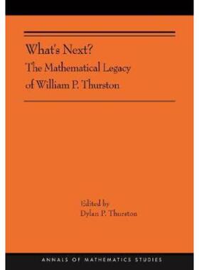 预订不退不换What's Next?:The Mathematical Legacy of William P. Thurston (AMS-205)