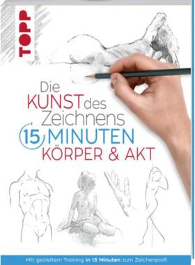 预订【德语】 Die Kunst des Zeichnens 15 Minuten. Körper & Akt:Mit gezieltem Training in 15 Minut