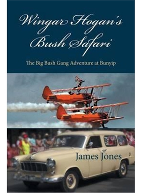 按需印刷Wingar Hogan's Bush Safari:The Big Bush Gang Adventure at Bunyip[9781524517403]