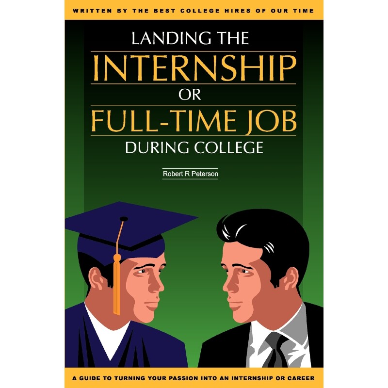按需印刷不退不换Landing the Internship or Full-Time Job During College[9780595366811]