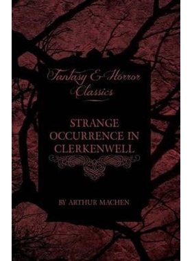 按需印刷Strange Occurrence in Clerkenwell (Fantasy and Horror Classics)[9781447405177]