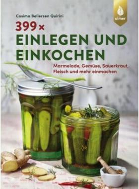 预订【德语】 399 x einlegen und einkochen:Marmelade, Gemüse, Sauerkraut, Fleisch und m