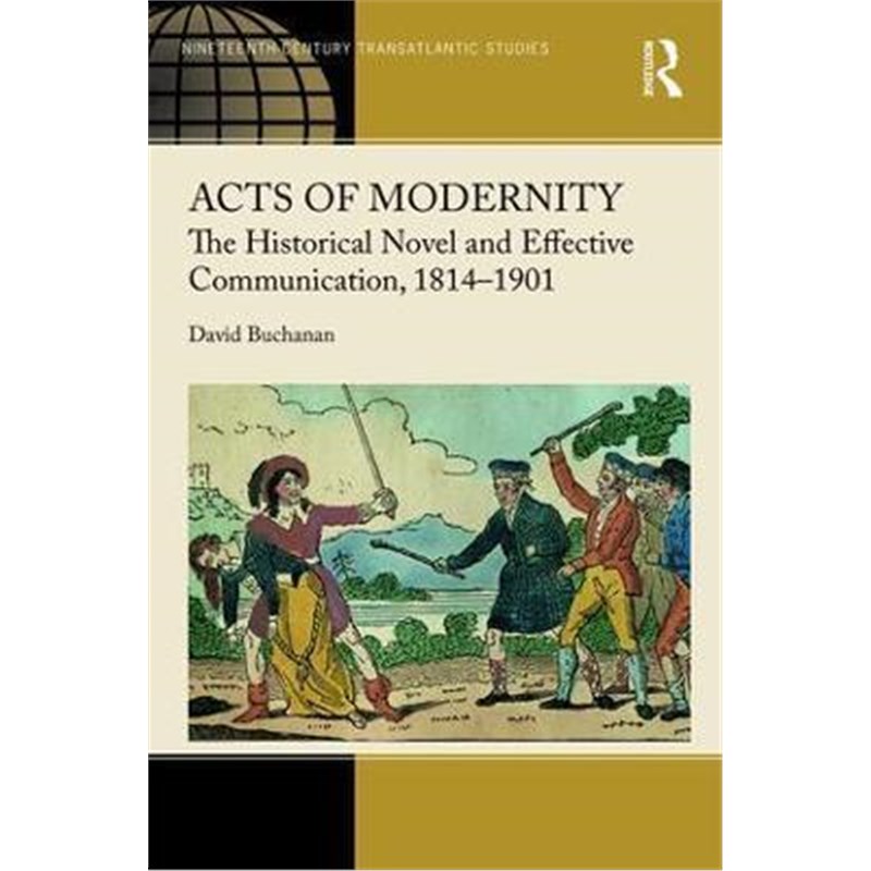 按需印刷不退不换Acts of Modernity:The Historical Novel and Effective Communication, 1814-1901[9781472425560]