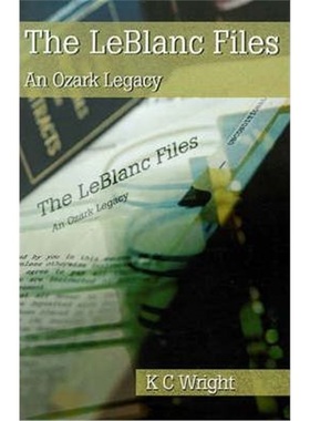 按需印刷The LeBlanc Files:An Ozark Legacy[9780595180530]