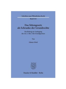 预订【德语】Das Sittengesetz als Schranke der Grundrechte.:Ein Beitrag zur Auslegung des Art. 2 Abs. I des Grundgesetzes