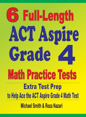 按需印刷6 Full-Length ACT Aspire Grade 4 Math Practice Tests[9781646127658]