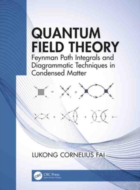 按需印刷Quantum Field Theory:Feynman Path Integrals and Diagrammatic Techniques in Condensed Matter[9780367185749]