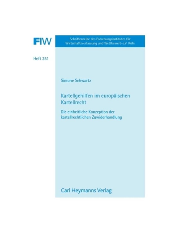 预订【德语】Kartellgehilfen im europ?ischen Kartellrecht (FWI 251):Die einheitliche Konzeption der kartellrechtlichen Zu 书籍/杂志/报纸 法律类原版书 原图主图