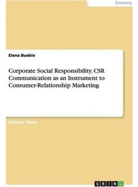预订Corporate Social Responsibility. CSR Communication as an Instrument to Consumer-Relationship Marketi