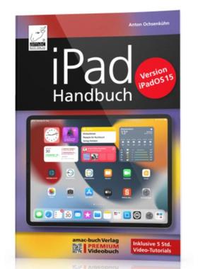 预订【德语】 iPad Handbuch für iPadOS 15:PREMIUM Videobuch: Buch + 5h Lernvideos für a