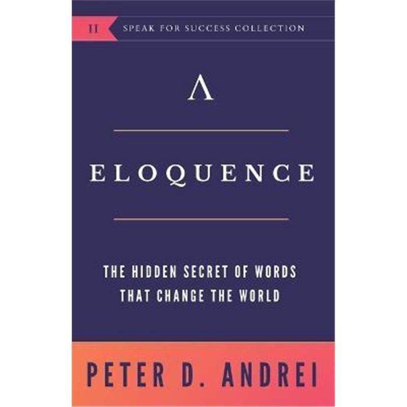 eloquence: the hidden secret of words that