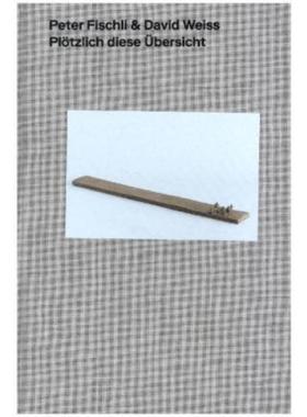预订【德语】 Peter Fischli - David Weiß. Plötzlich diese Übersicht. Catalogue Raisonné: