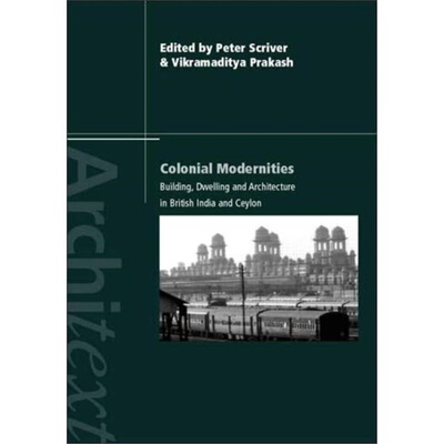 预订Colonial Modernities:Building, Dwelling and Architecture in British India and Ce[9780415399098]