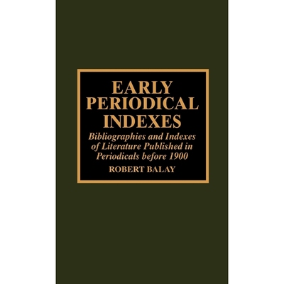 按需印刷Early Periodical Indexes[9780810838680]