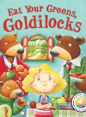 预订Fairy Tales Gone Wrong: Eat Your Greens, Goldilocks:A Story About Eating Healthily