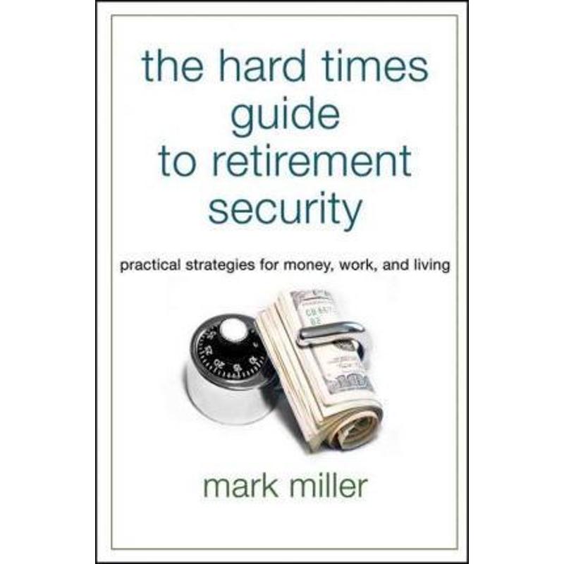 预订the hard times guide to retirement security:practical