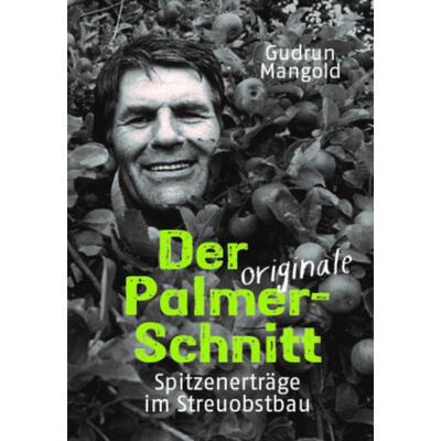 预订不退不换德语 Der originale Palmer-Schnitt:Spitzenerträge im Streuobstbau