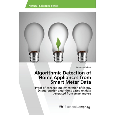 按需印刷Algorithmic Detection of Home Appliances from Smart Meter Data[9783639858464]