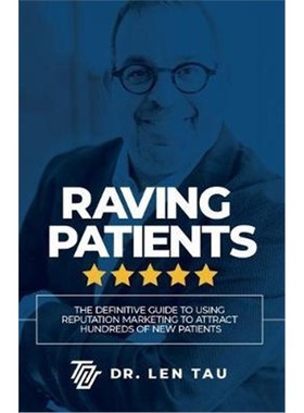 预订Raving Patients:The Definitive Guide To Using Reputation Marketing To Attract Hundreds Of New Patients