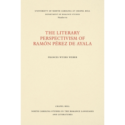 按需印刷The Literary Perspectivism of Ramón Pérez de Ayala[9780807890608]
