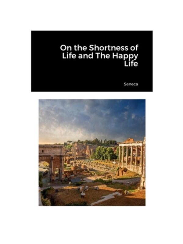 按需印刷不退不换On the Shortness of Life and The Happy Life[9781387583812]