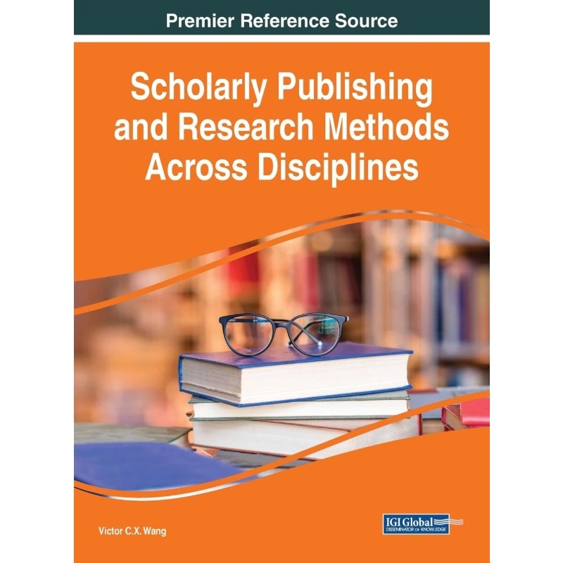 按需印刷不退不换Scholarly Publishing and Research Methods Across Disciplines[9781522577300]
