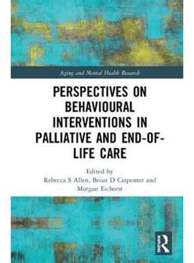 按需印刷不退不换Perspectives on Behavioural Interventions in Palliative and End-of-Life Care[9780415791526]