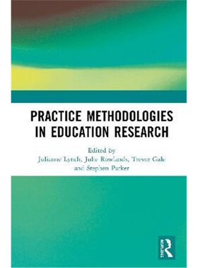 按需印刷不退不换Practice Methodologies in Education Research[9780367193829]