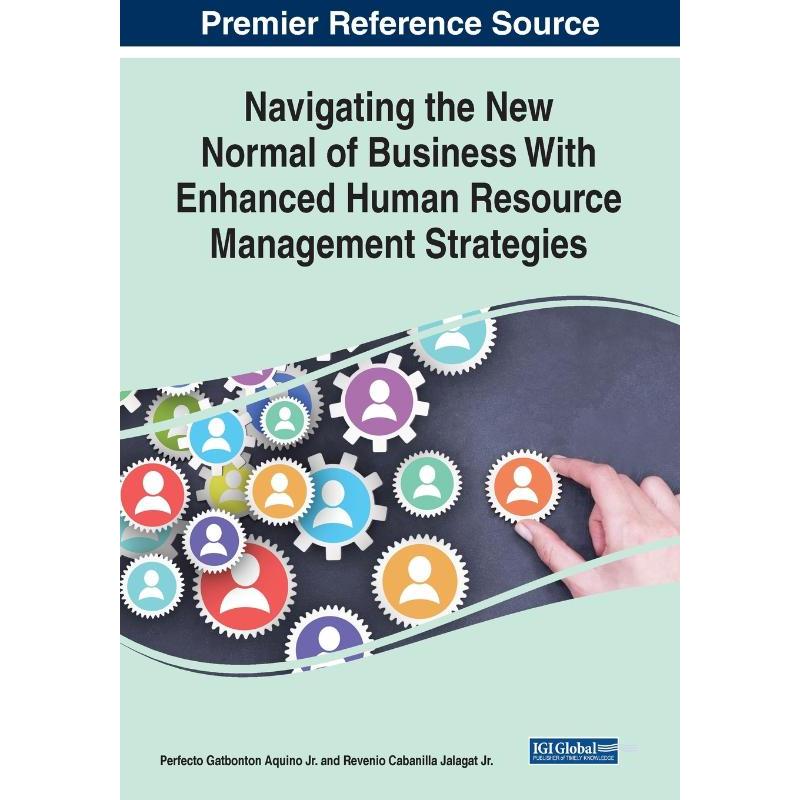 按需印刷Navigating the New Normal of Business With Enhanced Human Resource Management Strategies[9781799884521]