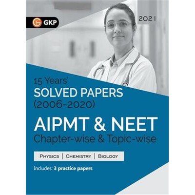 按需印刷不退不换AIPMT NEET 2021 Chapter-wise and Topic-wise 15 Years Solved Papers (2006-2020)[9789390187829]