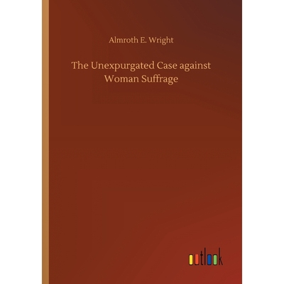 按需印刷The Unexpurgated Case against Woman Suffrage[9783732665419]