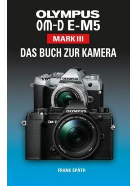 预订【德语】 OLYMPUS OM-D E-M5 Mark III:Das Buch zur Kamera
