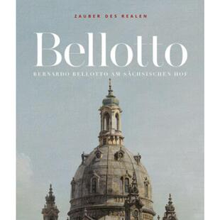 预订不退不换德语 Zauber des Realen:Bernardo Bellotto am sächsischen Hof