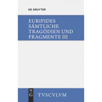 按需印刷DEG Die bittflehenden Mütter. Der Wahnsinn des Herakles. Die Troerinnen. Elektra[9783110357073]