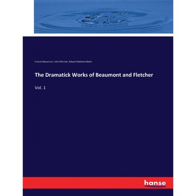 按需印刷不退不换The Dramatick Works of Beaumont and Fletcher[9783337418151]