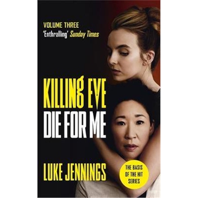 预订Killing Eve: Die For Me:The basis for the BAFTA-winning Killing Eve TV series