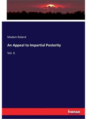 按需印刷不退不换An Appeal to Impartial Posterity[9783744793483]