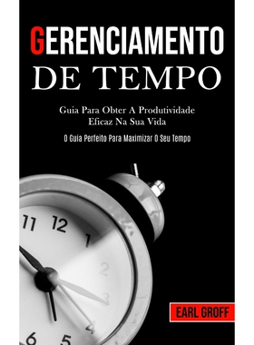 预订POR Gerenciamento De Tempo - Guia para obter a produtividade eficaz na sua vida (O guia perfeito par