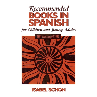 按需印刷不退不换Recommended Books in Spanish for Children and Young Adults[9780810839373]