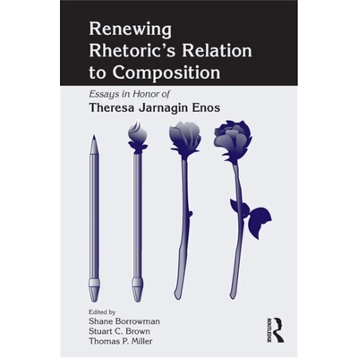 预订不退不换Renewing Rhetoric's Relation to Composition[9780805863963]