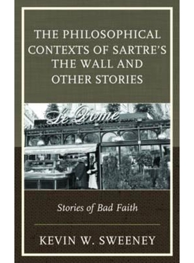 按需印刷The Philosophical Contexts of Sartre's The Wall and Other Stories[9781498509367]
