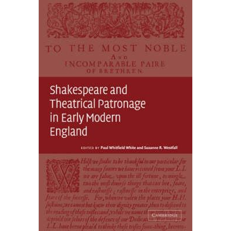 预订Shakespeare and Theatrical Patronage in Early Modern England 书籍/杂志/报纸 文学小说类原版书 原图主图