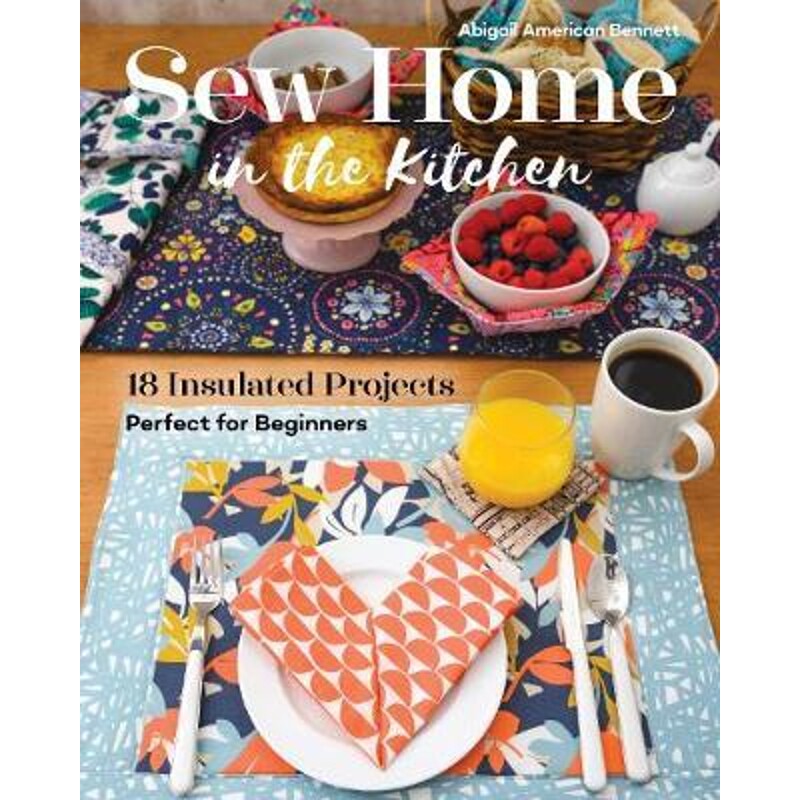 预订不退不换Sew Home in the Kitchen:18 Insulated Projects Perfect for Beginners