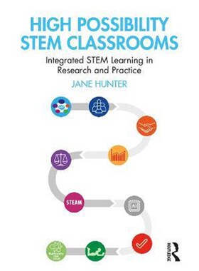 按需印刷不退不换High Possibility STEM Classrooms:Integrated STEM Learning in Research and Practice[9780367897864]
