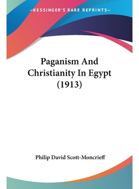 按需印刷Paganism And Christianity In Egypt (1913)[9781104360917]