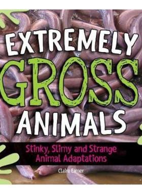 预订Extremely Gross Animals: Stinky, Slimy And Strange Animal Adaptations