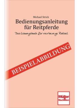 预订【德语】 Bedienungsanleitung für Reitpferde:Das Lösungsbuch für vierbeinige Rätsel